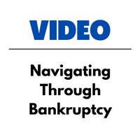 Navigating Through Bankruptcy Video
