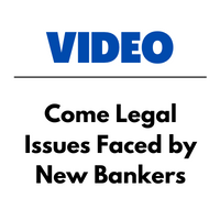 Common Legal Issues Faced by New Bankers Video