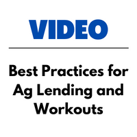 Best Practices for Ag Lending and Workouts Video